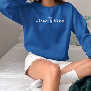 Jesus is King Christian Sweatshirt, Christian Gift, Jesus Shirt Design, Modern Christian Apparel image 2