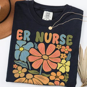 Comfort Colors ER Nurse Shirt, Emergency Department Nurse T-Shirt, Wildflower Emergency Nurse Tee, ER Nurse Crew Shirt, Emergency Room Gift
