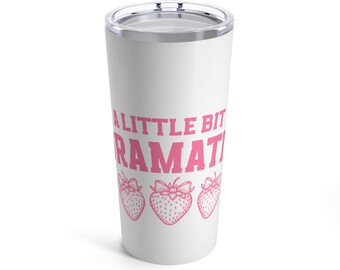 Ein etwas dramatischer Tumbler 20oz