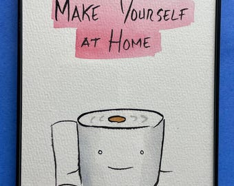 Toilet Paper MAKE YOURSELF at Home framed original drawing
