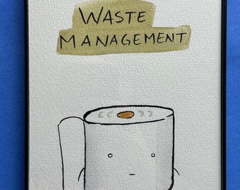 Toilet Paper WASTE MANAGEMENT framed original drawing