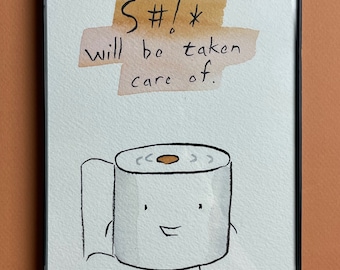 S*** will be taken care of framed original drawing