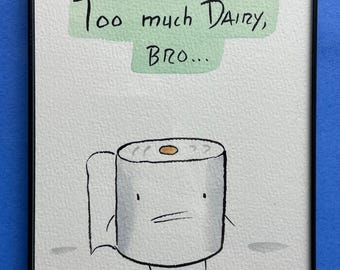 Toilet Paper Too Much Dairy at Home framed original drawing