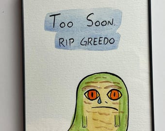 Jabba the Hut Too Soon RIP Greedo framed original drawing