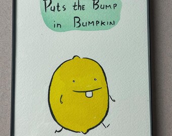 Puts the Bump in Bumpkin framed original drawing