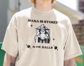 Mana is Stored in the Balls Wizard t-Shirt