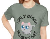 I Speak Fluent Cat T-Shirt | Gift Humor Cat Lady T-Shirt