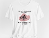 Wrestling the Art of Folding Clothes with people still in it | wrestling humor gift | Folding Clothes Wrestling