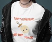 Life is a Dungeon T-Shirt RPG | DND | Table Top Game Tees Unisex