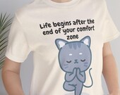 Inspirational Cat T-Shirt | Humorous Shirt | Yoga Cat T-Shirt | Life begins at the end of your Comfort zone