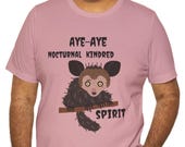 Aye-Aye T-Shirt | Nocturnal Creature T-Shirt | Awake all Night Shirt  |  humor insomniac  | Night Shift tee