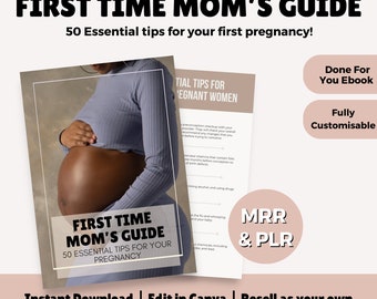 First Time Mom's Guide Ebook: 50 Pregnancy Tips (MRR & PLR)