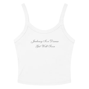 Jealousy Is a Disease Get Well Soon Tank Top
