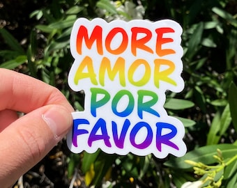 Sticker - Pride - More Amor Por Favor - More Love Please Die Cut Decal Rainbow