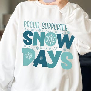 Proud Supporter Of Snow Days PNG, Snow Day Gift Design, Funny Teacher Gift, Funny Winter PNG, Snowflake Shirt PNG