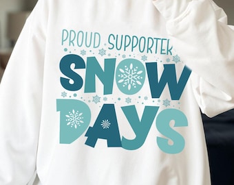 Proud Supporter Of Snow Days PNG, Snow Day Gift Design, Funny Teacher Gift, Funny Winter PNG, Snowflake Shirt PNG