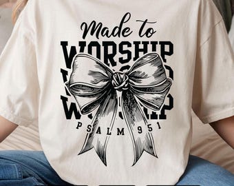 Made to Worship PNG, Psalm 95:1 Svg, Christian Svg, Worship svg, Bible Verse svg, Women Christian Gifts, Bow Png, Digital Download