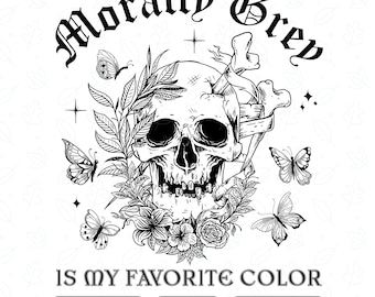 Moralmente grigio è il mio colore preferito PNG, Design per amanti dei libri Moralmente grigio, Teschio, Fiori PNG Svg, Download digitale