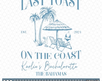 Last Toast On The Coast PNG SVG, Personalized Bachelorette PNG, Beach Bachelorette Party Png, Bach Party Png, Bachelorette Shirt Design