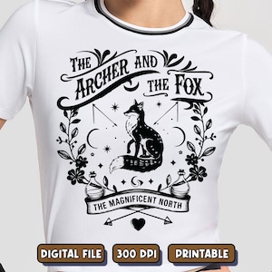 Archer and Fox Fantasy PNG SVG, The Archer And The Fox Quotes, Fantasy Books Shirt, Archer and Fox Shirt, Bookish Design