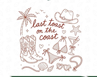 Last Toast On The Coast Png, Luxury Bachelorette Png, Social Club Bach, Cowgirl Beach Bride Png, Western Bridal Party Png