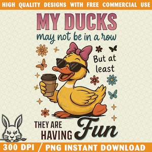 Funny Ducks Not in a Row Sarcastic PNG, Funny Animal Sublimation, Trendy Sarcasm Png, Snarky Funny Mental Health Png, Cute Duck Png