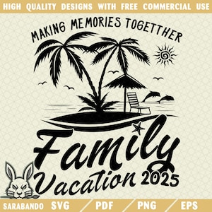 Family Vacation 2025 PNG SVG, Making Memories Together Family Png, Family Matching Png, Family Vacay Png, Summer Break Png, Family Tree Png