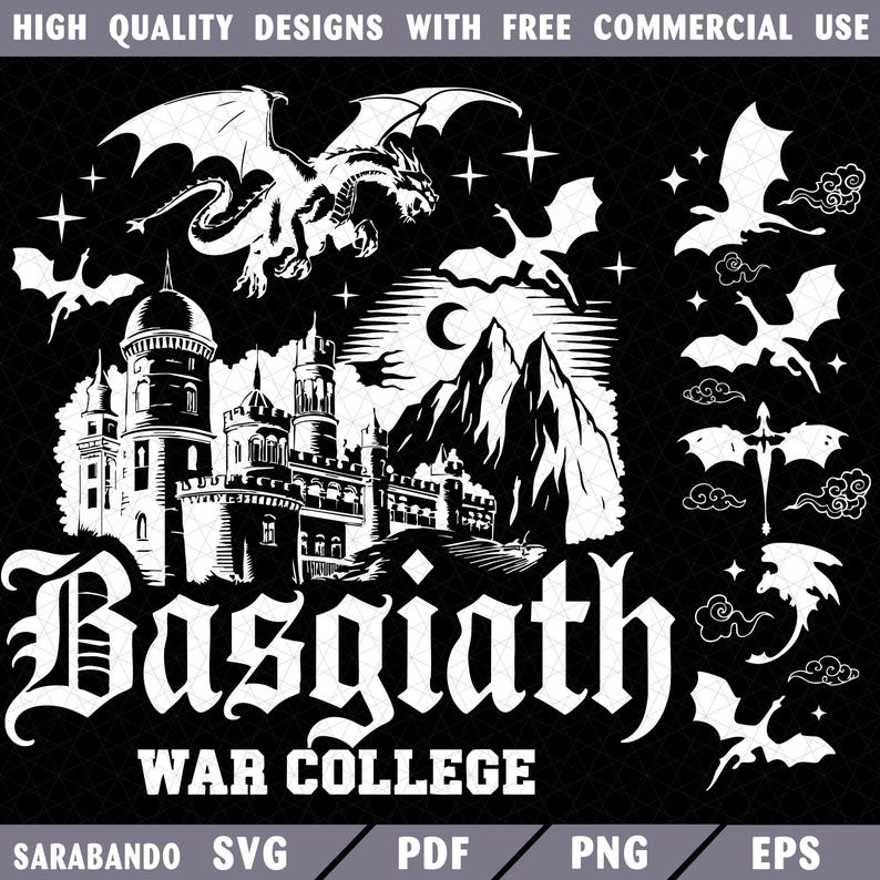 May include: Black and white digital design featuring a castle, dragons, mountains, and stars. The text reads "Basgiath War College". Includes file formats SVG, PDF, PNG, and EPS. The design is labeled "High Quality Designs With Free Commercial Use".