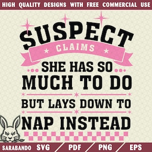 Funny Sarcasm Design: Suspect Claims She Put Her Crazy Away PNG SVG (Digital Download