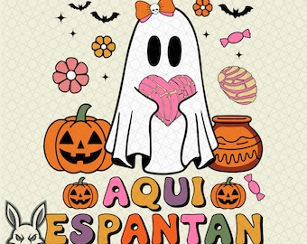 Aqui Espantan Halloween PNG SVG, Mexican Halloween SVG, Cute Ghost Digital File, Funny Ghost Png Design