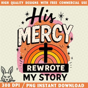 His Mercy PNG, Bible Verse Png, Faith Png, Keep You Faith, His Mercy Rewrote My Story Png, Boho Christian Png, Bible Sublimation, Jesus Png