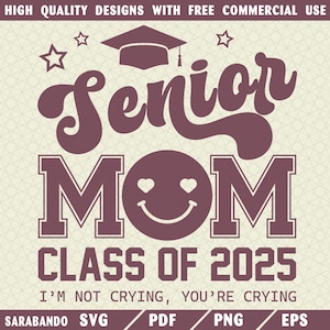 Senior Mom 2025 PNG SVG, Class of 2025 Png, Senior Mom Png, Senior 2025 Svg, Senior Mom Svg, Senior Mom Png, Senior 2025 Png, Senior Png