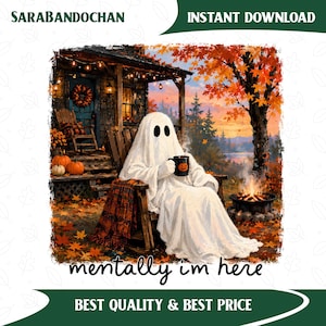 May include: A digital illustration featuring a white ghost sitting in a wooden rocking chair on a porch, holding a black mug with a pumpkin face. The scene includes a campfire, autumn trees with orange leaves, and the text "mentally im here".