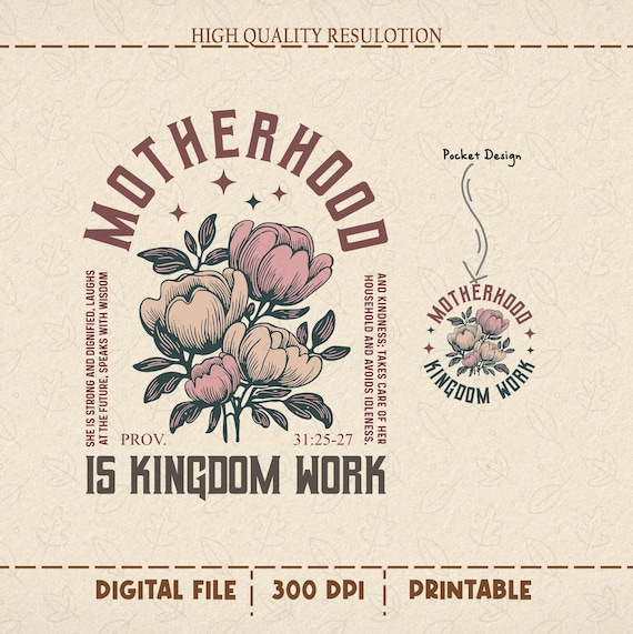 Mother Hood Is Kingdom Work PNG, Christian Mom Shirt Design, Motherhood Kingdom Work PNG SVG ,Digital Download