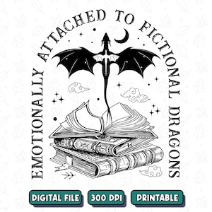 Emotionally Attached to Fictional Dragons Bookish PNG SVG, Fantasy Romance Reader Gift, Romantacy Book Merch, Reading Accessories
