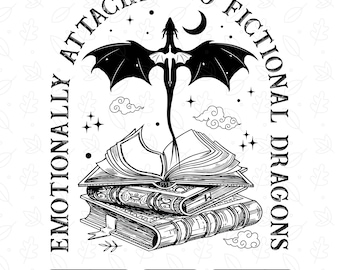 Emotionally Attached to Fictional Dragons Bookish PNG SVG, Fantasy Romance Reader Gift, Romantacy Book Merch, Reading Accessories