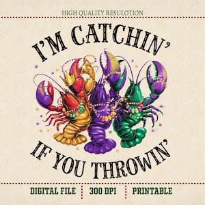 I'm Catching If You're Throwing PNG, Festive Party Design, Happy Mardi Gras Png, Mardi Gras Png, Happy Mardi Gras Design