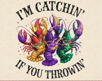 I'm Catching If You're Throwing PNG, Festive Party Design, Happy Mardi Gras Png, Mardi Gras Png, Happy Mardi Gras Design