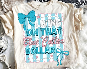 Living On That Blue Collar Dollar Png, Blue Collar Dollar Design, Patriotic Western Coquette for Shirt, Retro Western Png, Digital Download