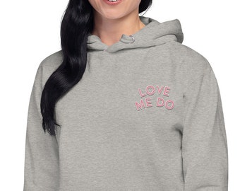 Love Me Do Hoodie