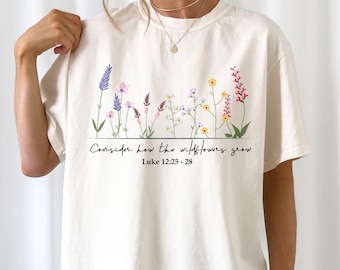 Camiseta Floral Espiritual, Considere Como as Flores Silvestres Crescem, Camiseta Jesus, Presente para Cristãos, Versículo Bíblico, Camiseta para Igreja, Presente para Homens e Mulheres
