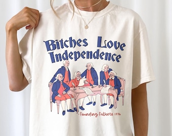 Camiseta "Bitches Love Independence", Camiseta engraçada de Thomas Jefferson para o 4 de julho, Camiseta do Dia da Independência, Camiseta do Memorial Day, Camiseta da Liberdade