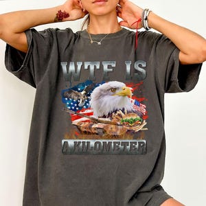 WTF Is a Kilometer Meme Shirt, Funny 4th of July Meme T-Shirt, Weird Shirts, 90s Graphic T-Shirt, Trendy Independence Day Shirt