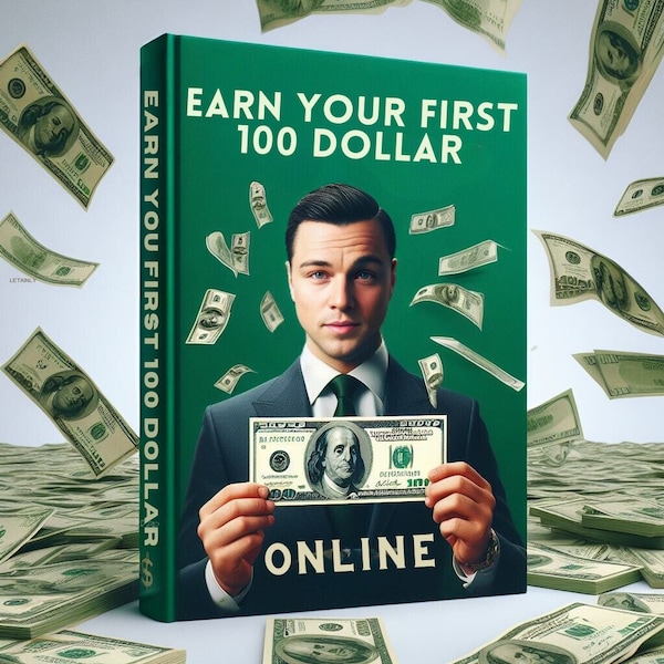 Verdienen Sie Ihre ersten 100 Dollar online, PLR, wie Sie 100 Dollar online verdienen, ein pasives Einkommen, der ultimative Führer für wie Sie 100 Dollar online verdienen, PLR