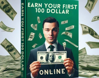 Earn Your First 100 Dollar Online,PLR,How To Make 100 Dollars Online,Passive Income,Ultimate Guide For How To Make 100 Dollars Online,PLR