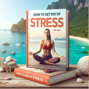 Hur man blir av med stress på 5 minuter, PLR, Ultimata guiden för att minska stress, Bli av med stress med yoga, Ultimata guiden för yoga, Yoga, PLR
