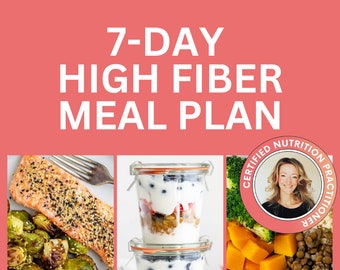 High Fiber Meals - 7-Day High Fiber Meal Plan, Boost Your Nutrition with Simple, Budget Friendly High Fiber Foods