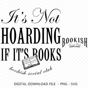 It&#39;s Not Hoarding If It&#39;s Books PNG, Funny Sublimation Digital Design Download, Book reader png, Adult humor png, Smut png designs
