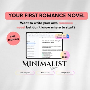 May include: A pink and white graphic with the text "Your First Romance Novel" and "Want to write your own romance novel but don't know where to start?"  The graphic also includes the text "Free Template", "Easy To Use", and "Google Docs".