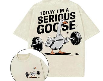 Today I'm a Serious Goose Shirt, Funny Gym Goose Hoodie, Funny Workout Shirt, Sarcastic Animal Lover Gift, Weightlifting Humor Sweatshirt